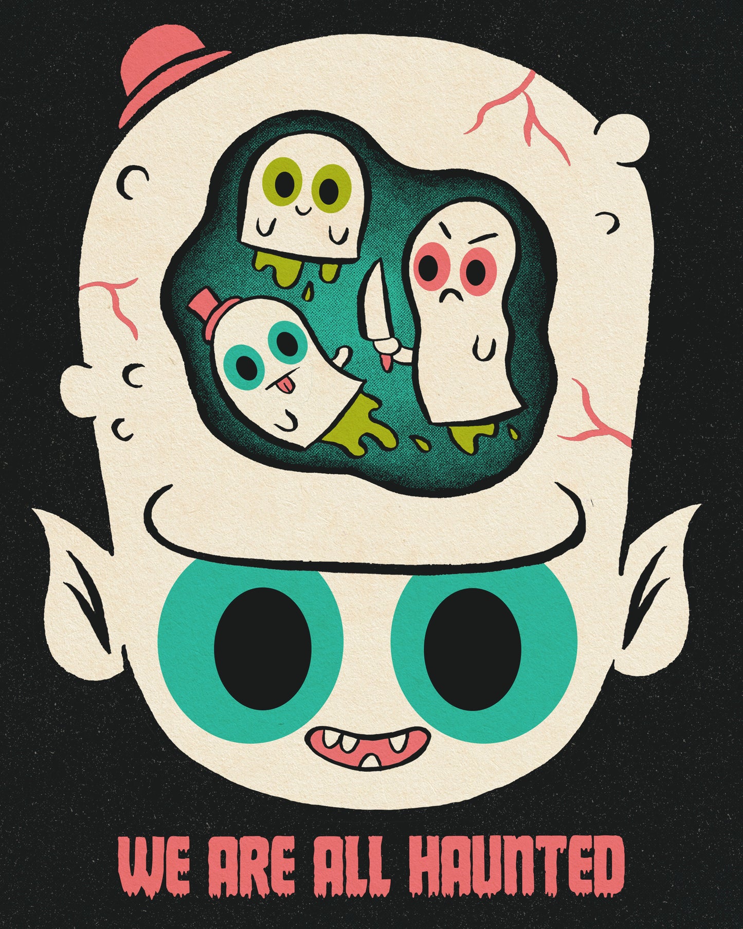 "We Are All Haunted" 8 X 10 print