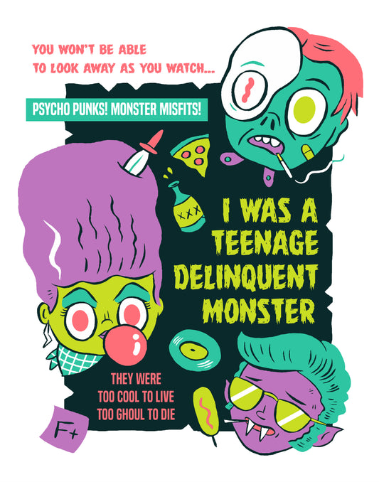 "Teenage Delinquent Monster" 11x14 poster